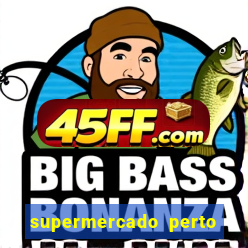 supermercado perto de mim